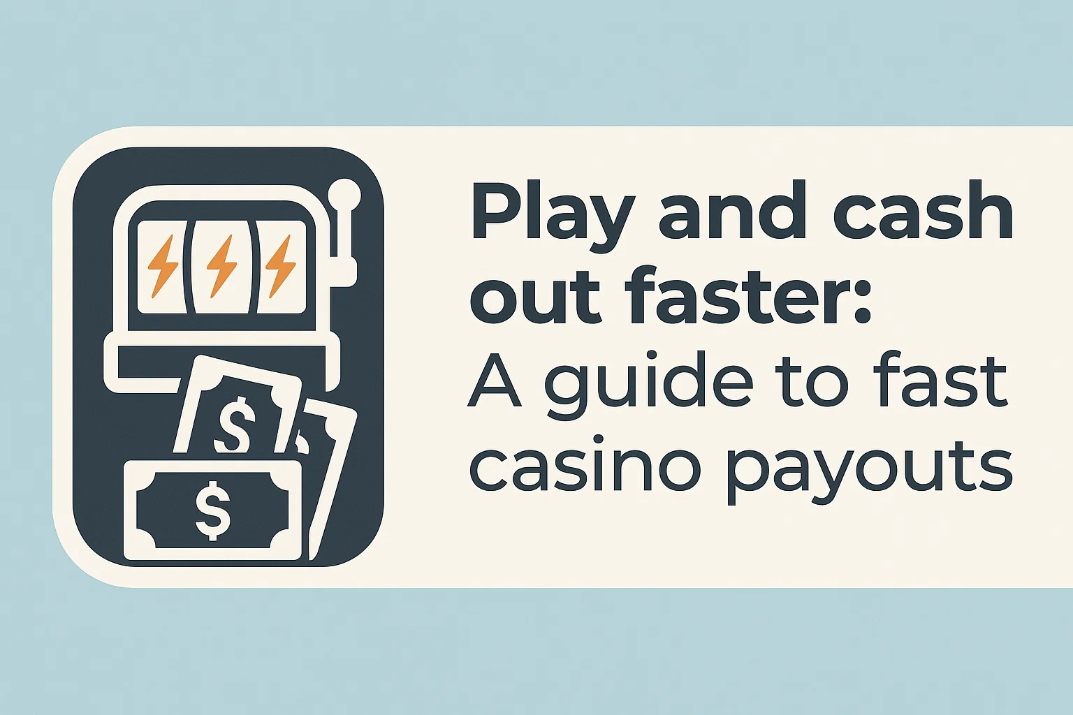 Play and cash out faster: A guide to fast casino payouts