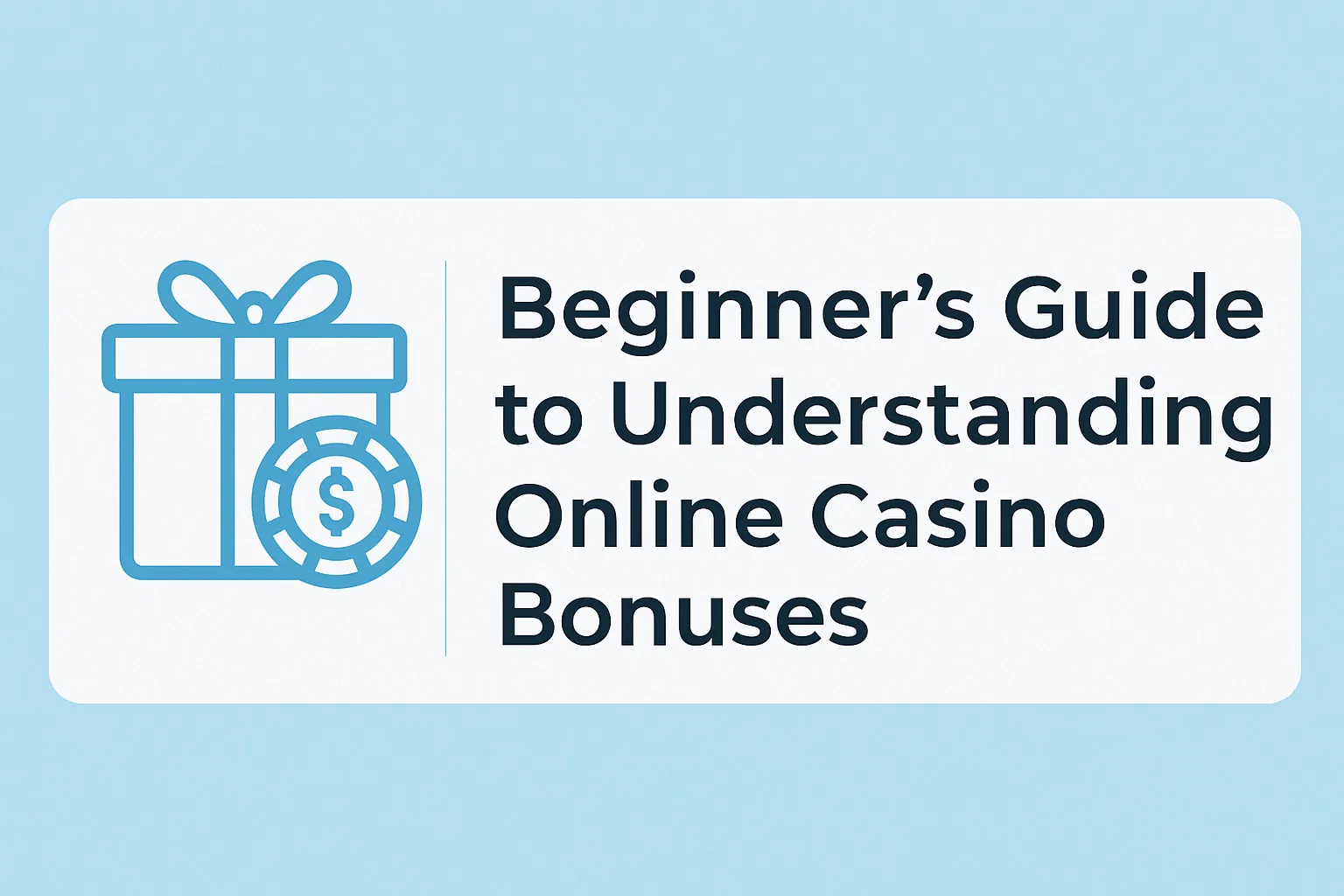 Beginner's Guide to Understanding Online Casino Bonuses